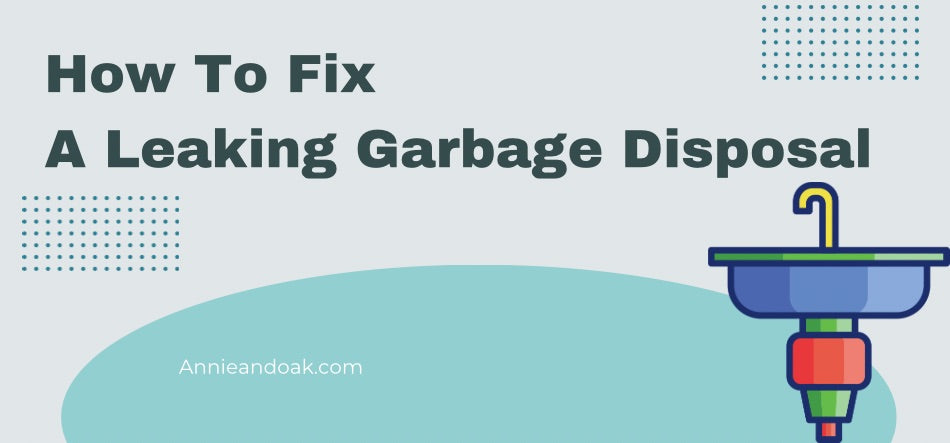 How To Fix A Leaking Garbage Disposal