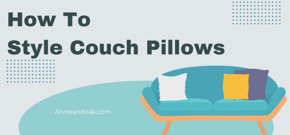 How To Style Couch Pillows 