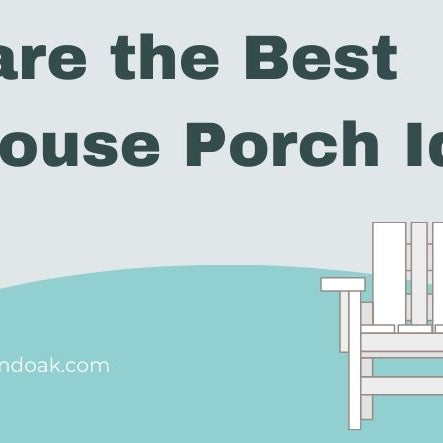 What are the Best Farmhouse Porch Ideas?