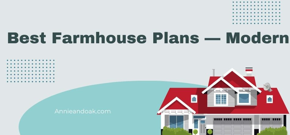 Best Farmhouse Plans — Modern