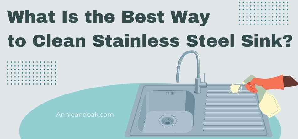 What Is the Best Way to Clean Stainless Steel Sink? 