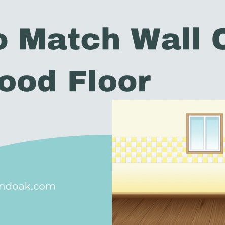 How To Match Wall Color With Wood Floor 