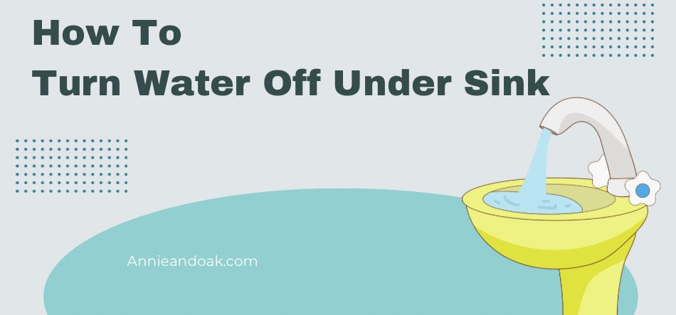How To Turn Water Off Under Sink 