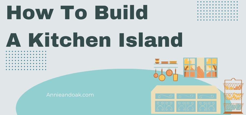 How To Build A Kitchen Island 