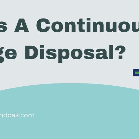 What Is A Continuous Feed Garbage Disposal?