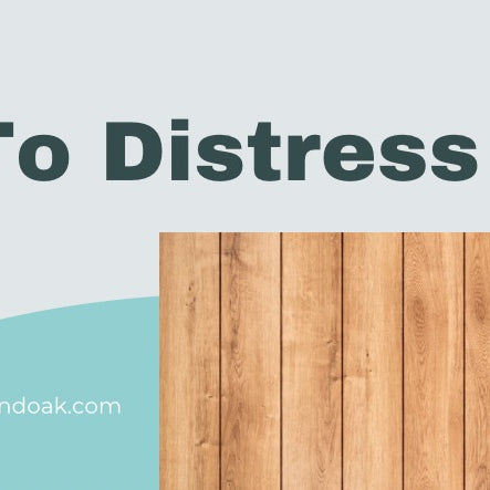 How To Distress Wood