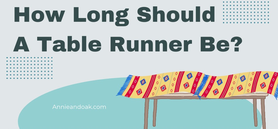 How Long Should A Table Runner Be? 