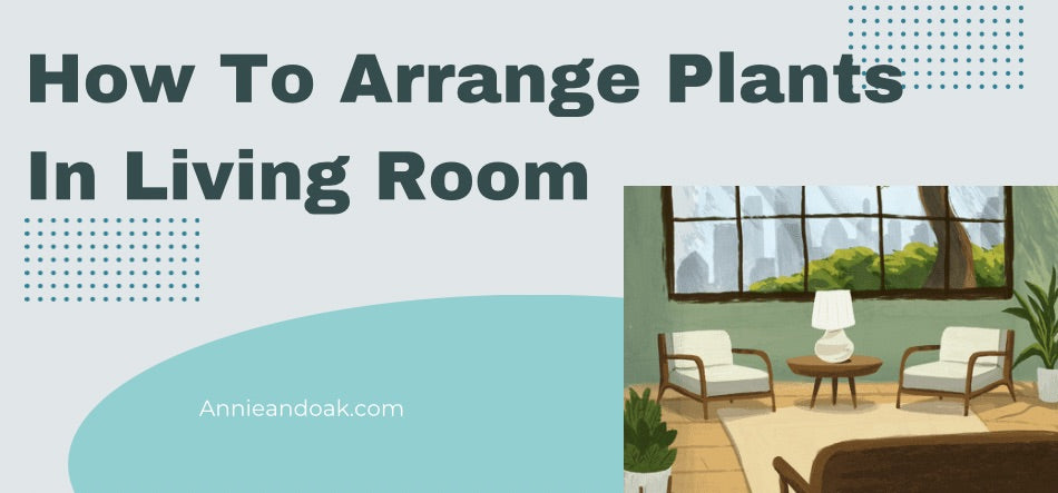 How To Arrange Plants In Living Room 