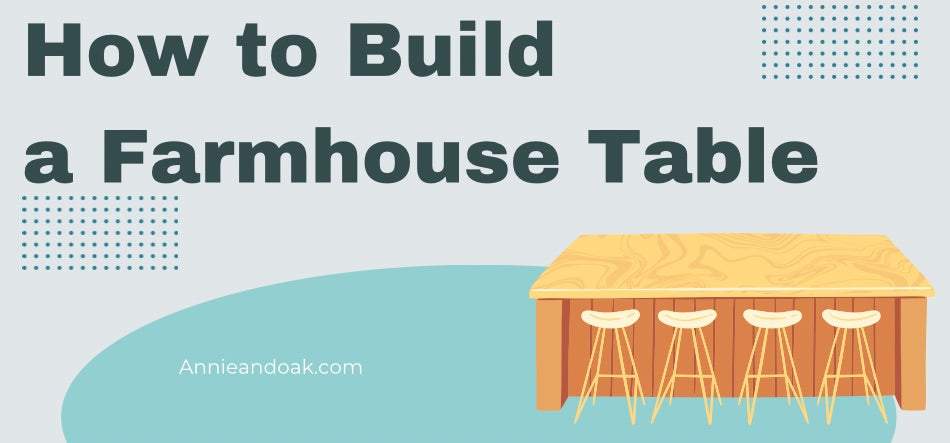 How to Build a Farmhouse Table