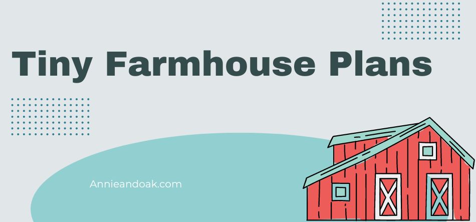Tiny Farmhouse Plans