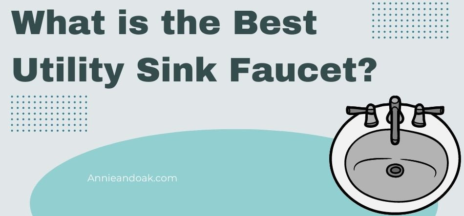 What is the Best Utility Sink Faucet?