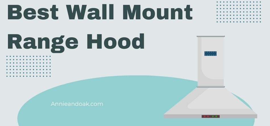 Best Wall Mount Range Hood