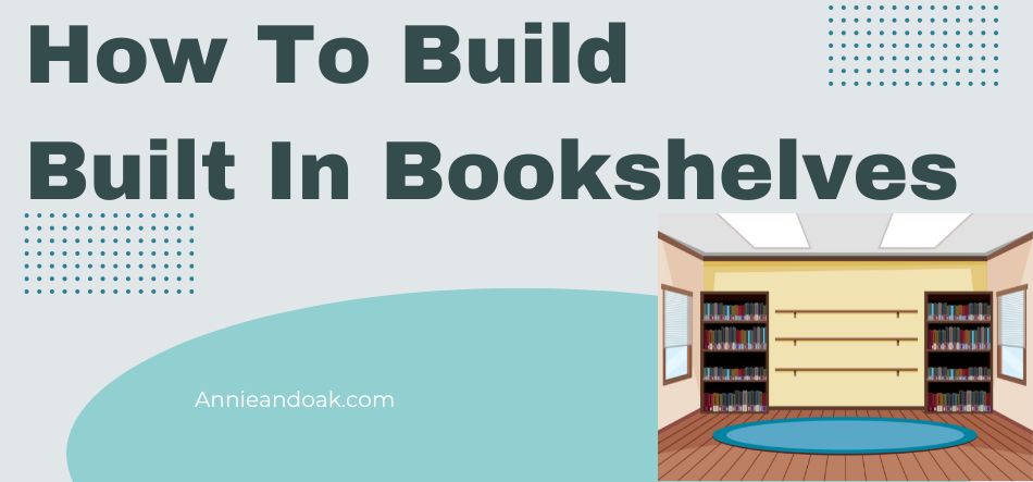 How To Build Built In Bookshelves