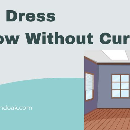 How To Dress A Window Without Curtains