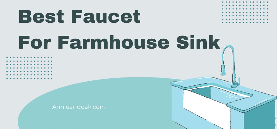 Best Faucet For Farmhouse Sink 