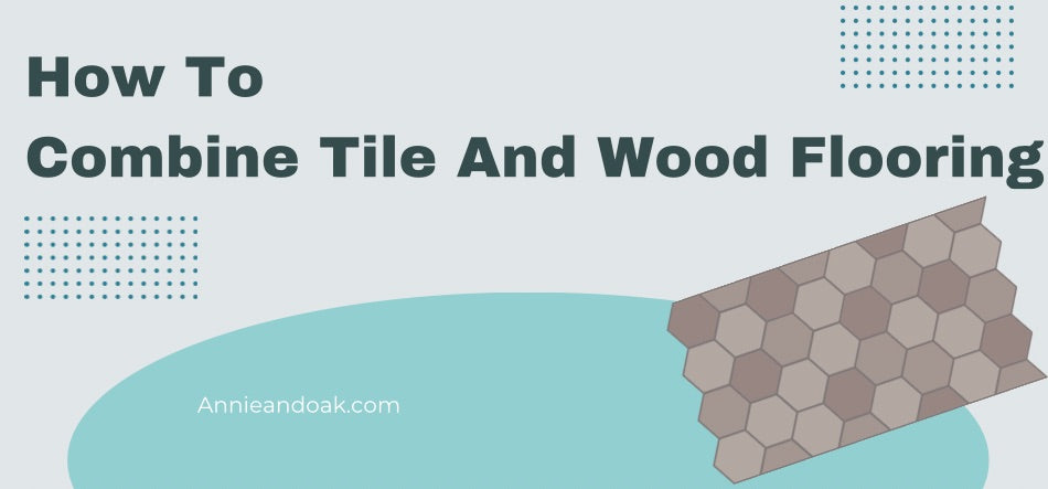 How To Combine Tile And Wood Flooring