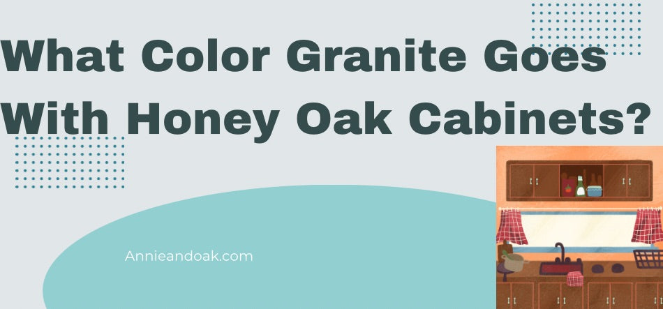 What Color Granite Goes With Honey Oak Cabinets? 